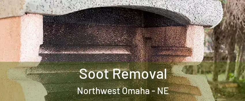 Soot Removal Northwest Omaha - NE