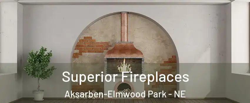 Superior Fireplaces Aksarben-Elmwood Park - NE
