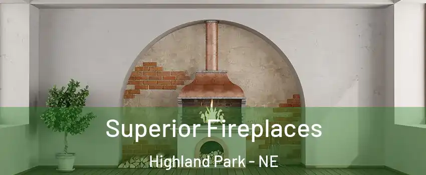 Superior Fireplaces Highland Park - NE