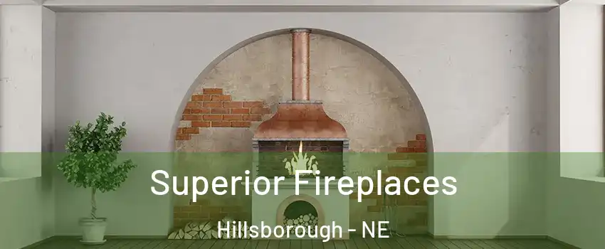 Superior Fireplaces Hillsborough - NE