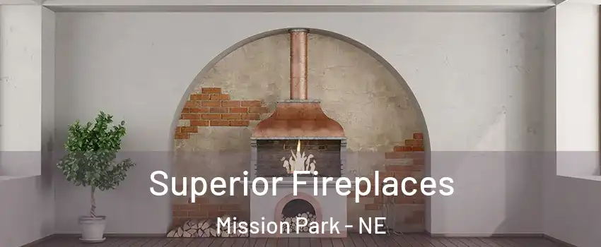 Superior Fireplaces Mission Park - NE