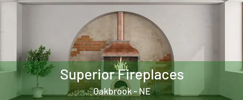 Superior Fireplaces Oakbrook - NE
