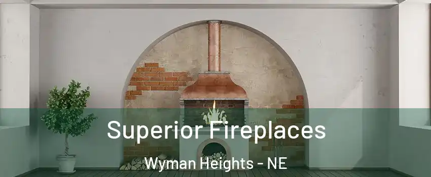 Superior Fireplaces Wyman Heights - NE