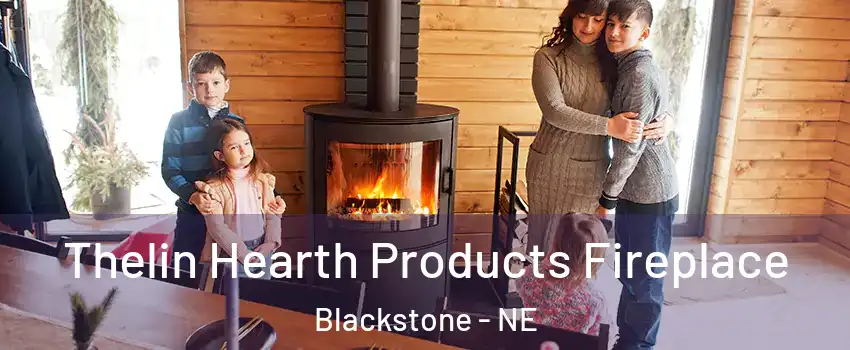 Thelin Hearth Products Fireplace Blackstone - NE