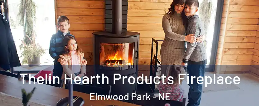 Thelin Hearth Products Fireplace Elmwood Park - NE