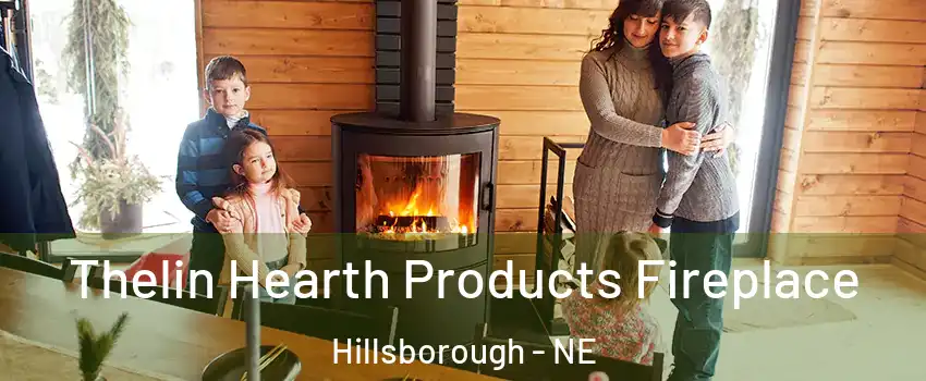 Thelin Hearth Products Fireplace Hillsborough - NE