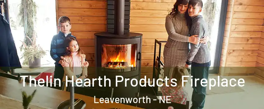 Thelin Hearth Products Fireplace Leavenworth - NE