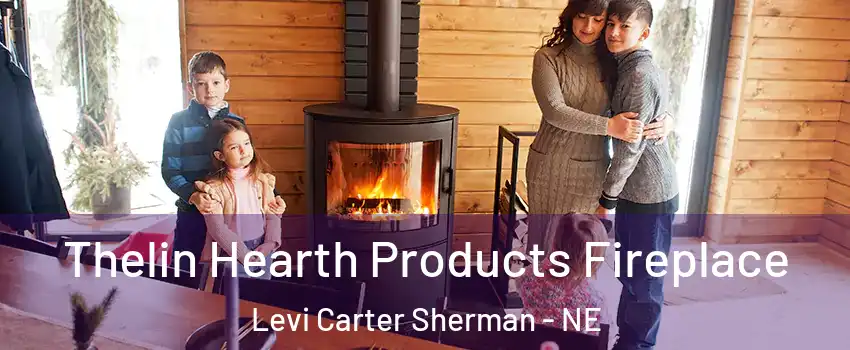 Thelin Hearth Products Fireplace Levi Carter Sherman - NE