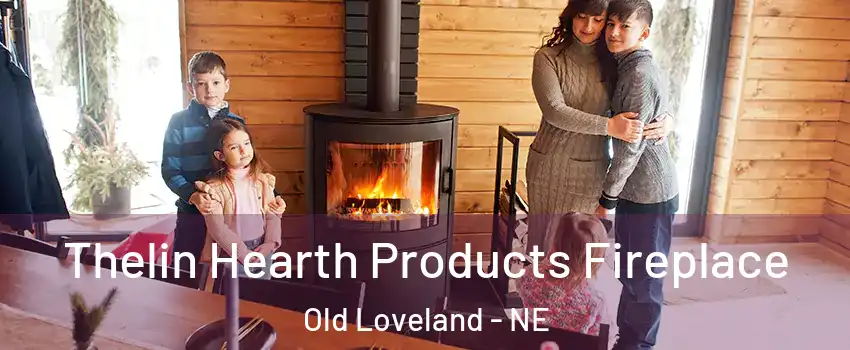 Thelin Hearth Products Fireplace Old Loveland - NE