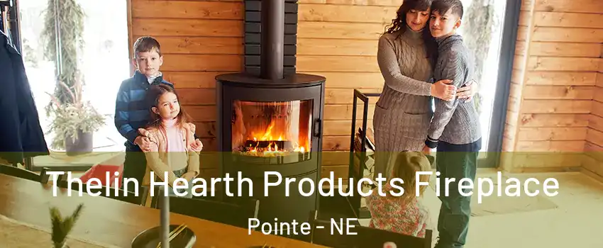 Thelin Hearth Products Fireplace Pointe - NE
