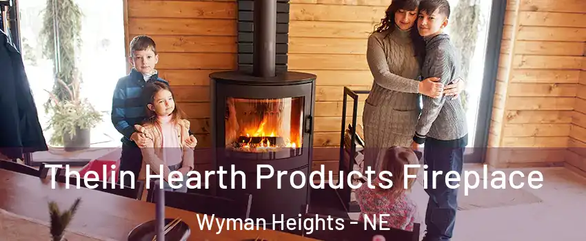 Thelin Hearth Products Fireplace Wyman Heights - NE