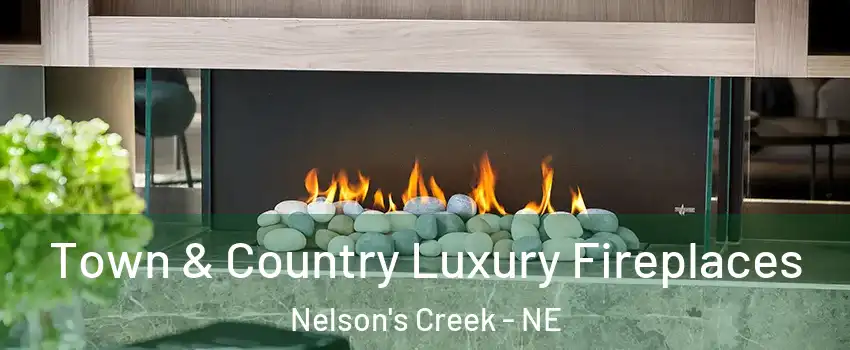 Town & Country Luxury Fireplaces Nelson's Creek - NE