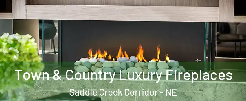 Town & Country Luxury Fireplaces Saddle Creek Corridor - NE