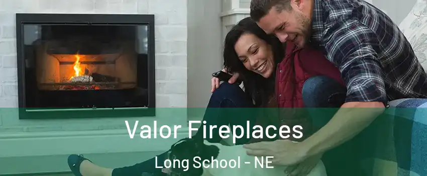 Valor Fireplaces Long School - NE