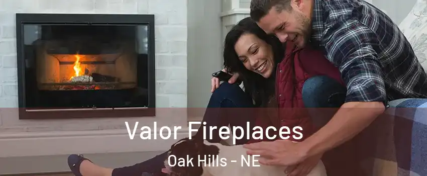 Valor Fireplaces Oak Hills - NE