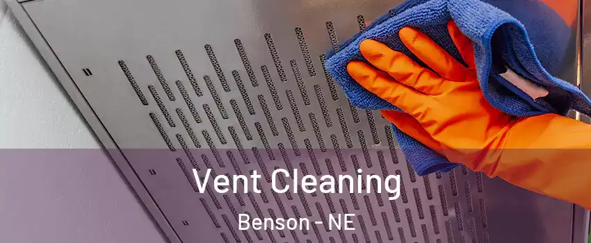 Vent Cleaning Benson - NE