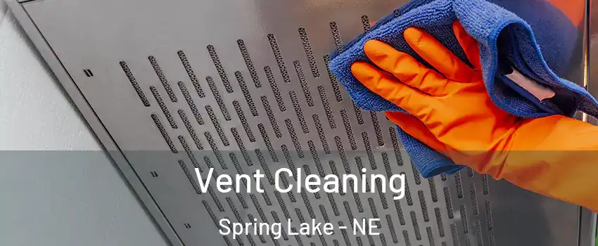 Vent Cleaning Spring Lake - NE