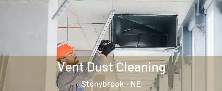Vent Dust Cleaning Stonybrook - NE