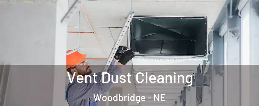 Vent Dust Cleaning Woodbridge - NE