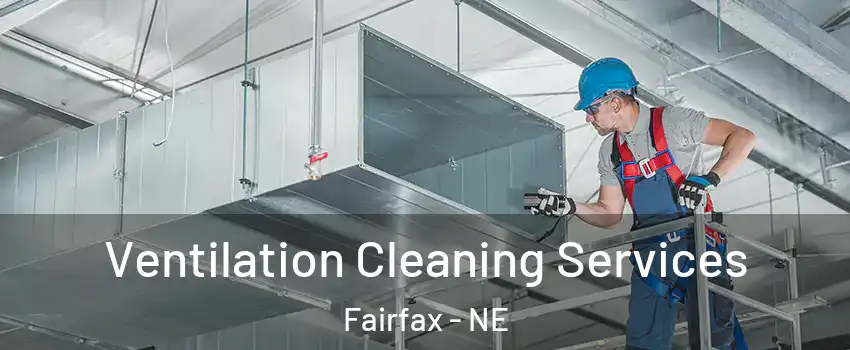 Ventilation Cleaning Services Fairfax - NE