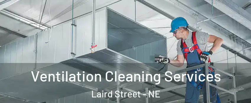 Ventilation Cleaning Services Laird Street - NE
