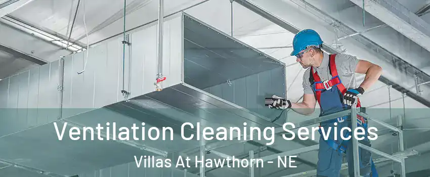 Ventilation Cleaning Services Villas At Hawthorn - NE