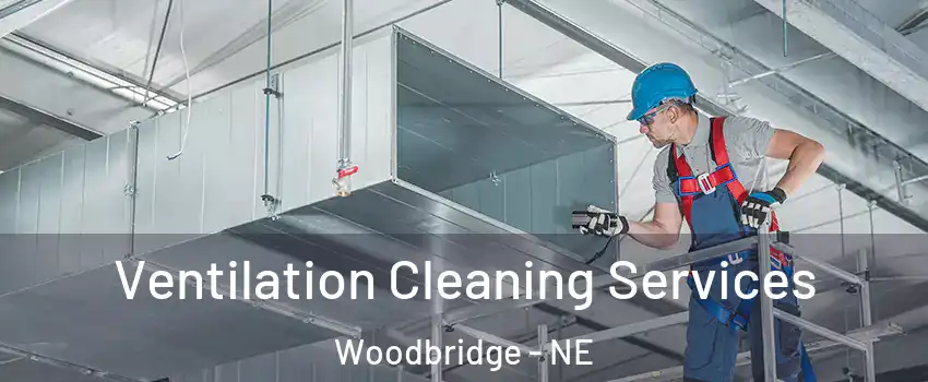 Ventilation Cleaning Services Woodbridge - NE