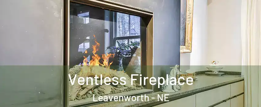 Ventless Fireplace Leavenworth - NE
