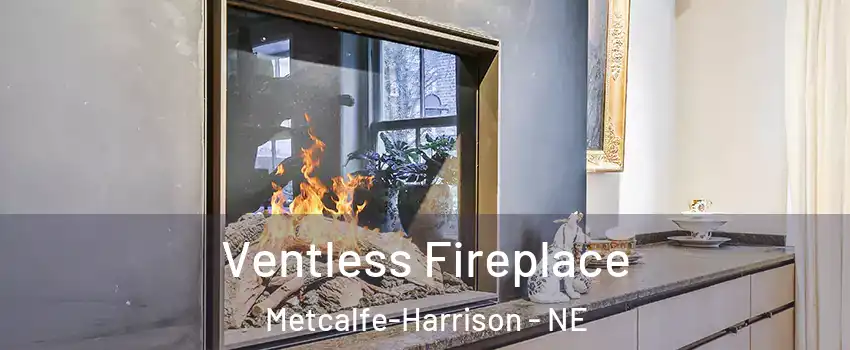Ventless Fireplace Metcalfe-Harrison - NE