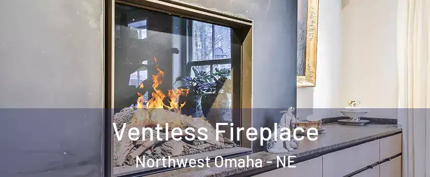 Ventless Fireplace Northwest Omaha - NE