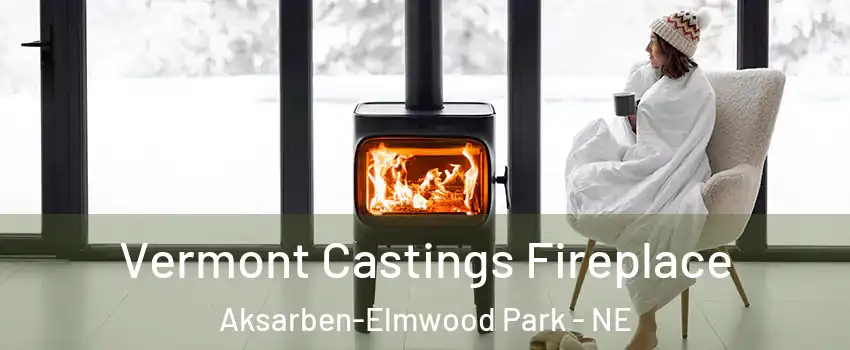 Vermont Castings Fireplace Aksarben-Elmwood Park - NE