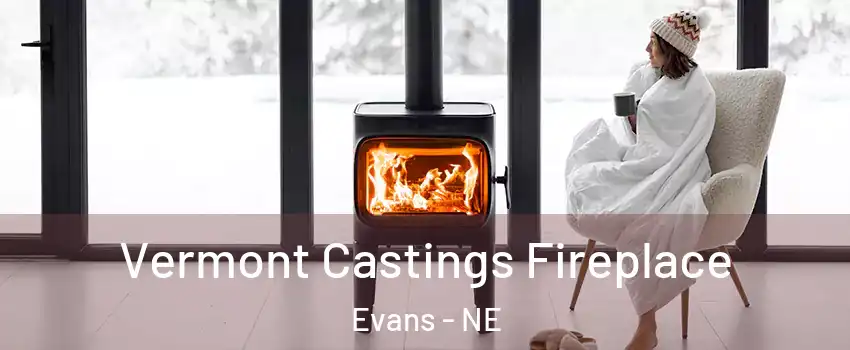 Vermont Castings Fireplace Evans - NE