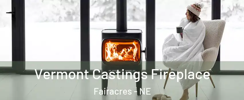 Vermont Castings Fireplace Fairacres - NE