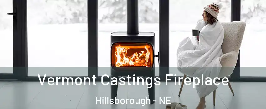 Vermont Castings Fireplace Hillsborough - NE