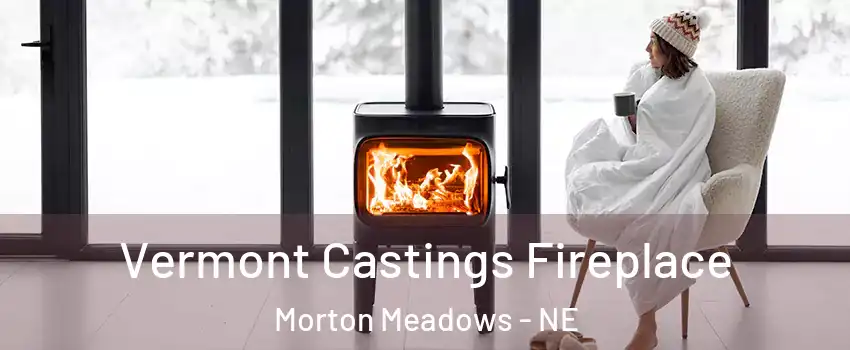 Vermont Castings Fireplace Morton Meadows - NE