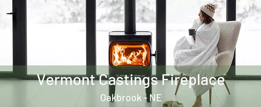 Vermont Castings Fireplace Oakbrook - NE