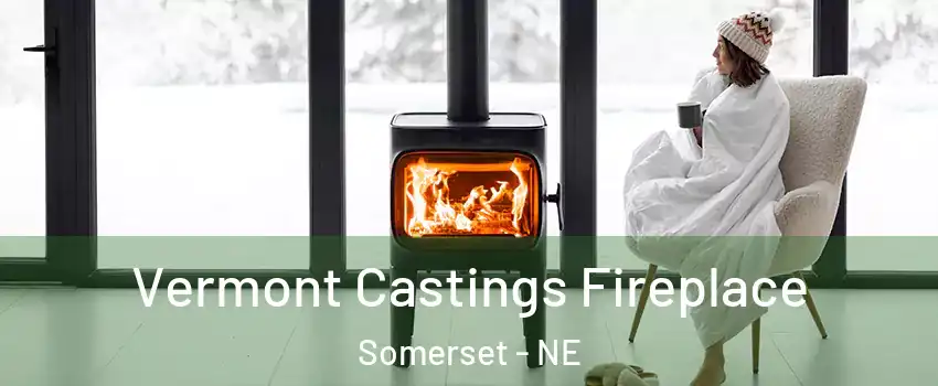Vermont Castings Fireplace Somerset - NE