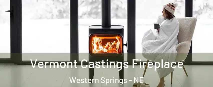 Vermont Castings Fireplace Western Springs - NE