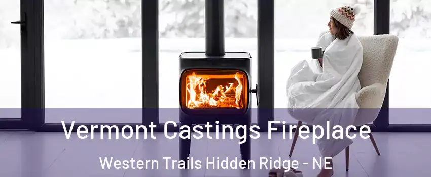 Vermont Castings Fireplace Western Trails Hidden Ridge - NE