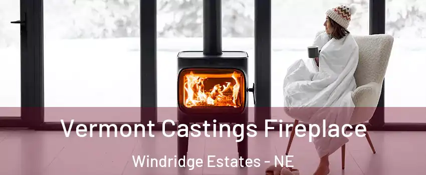 Vermont Castings Fireplace Windridge Estates - NE