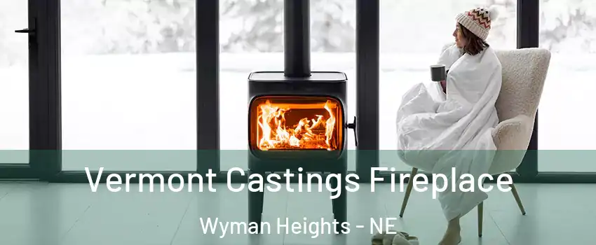 Vermont Castings Fireplace Wyman Heights - NE