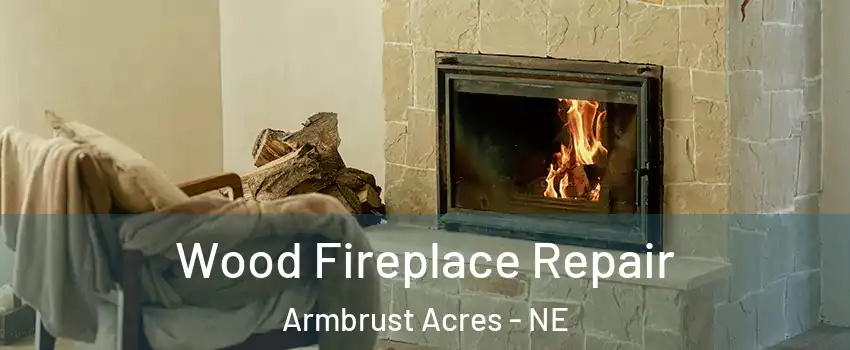 Wood Fireplace Repair Armbrust Acres - NE