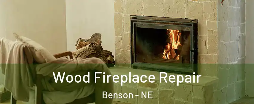 Wood Fireplace Repair Benson - NE