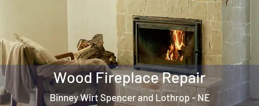 Wood Fireplace Repair Binney Wirt Spencer and Lothrop - NE