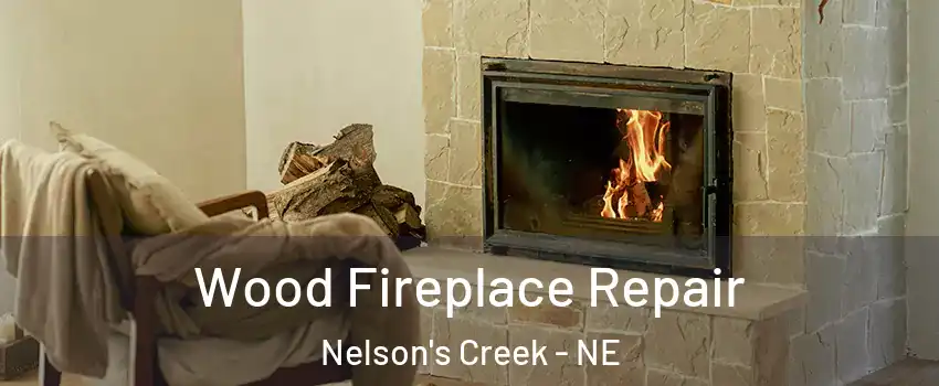 Wood Fireplace Repair Nelson's Creek - NE