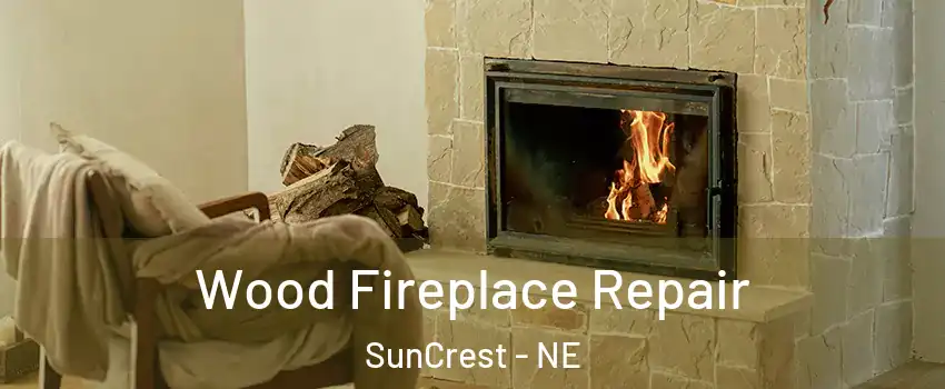 Wood Fireplace Repair SunCrest - NE