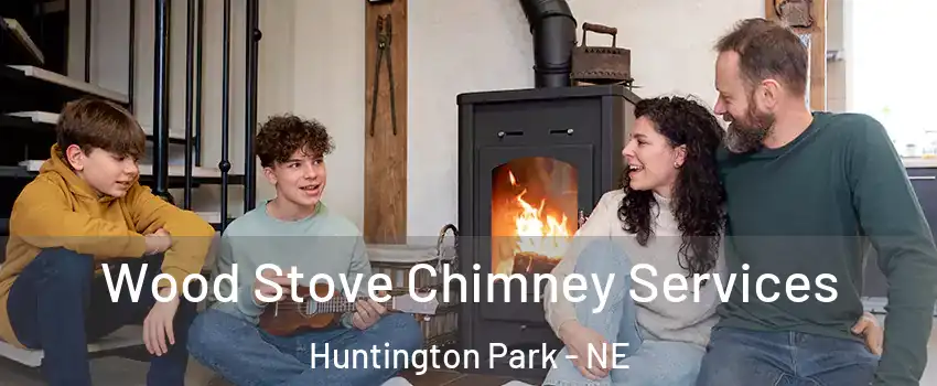 Wood Stove Chimney Services Huntington Park - NE
