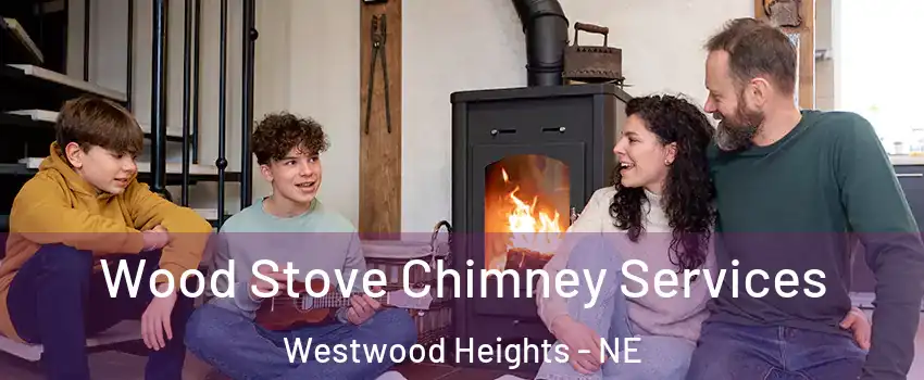 Wood Stove Chimney Services Westwood Heights - NE