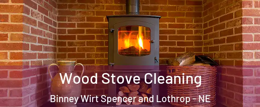 Wood Stove Cleaning Binney Wirt Spencer and Lothrop - NE