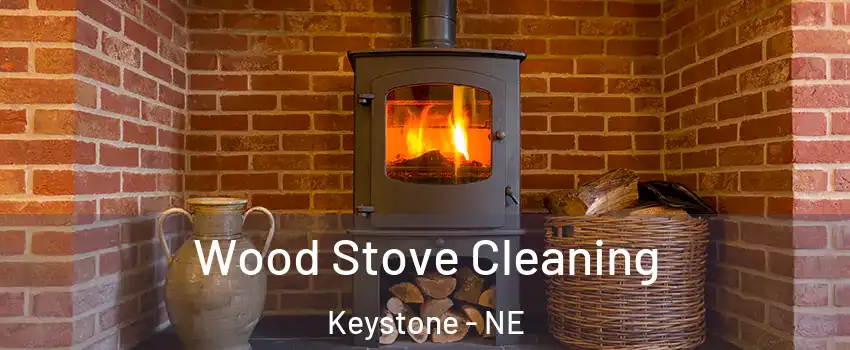 Wood Stove Cleaning Keystone - NE